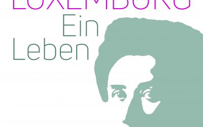 100. Todestag von Rosa Luxemburg